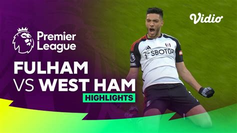 Fulham vs West Ham - Highlights | Premier League 23/24 | Vidio