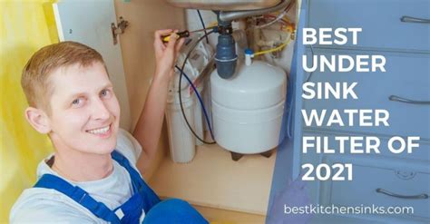 Best Under Sink Water Filter of 2021 - Complete Buying Guide & Reviews