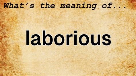 Laborious Meaning : Definition of Laborious - YouTube