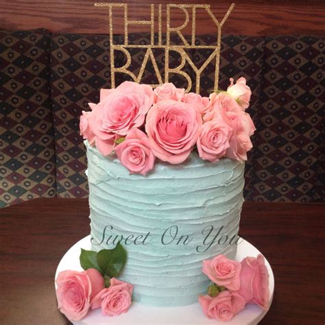 Blue and pink buttercream cake with fresh flowers Thirtieth birthday cake Sweetonyoucakes.ca ...