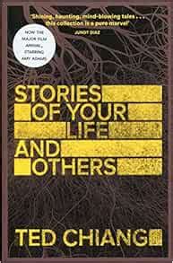 Stories of Your Life and Others: Ted Chiang: Amazon.co.uk: Chiang, Ted: 9781447289234: Books