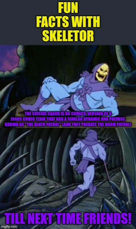 Fun facts with skeletor #18 The death patrol; from 1941 was the original suicide squad! - Imgflip