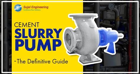 Cement Slurry Pump - The Definitive Guide - Sujal Pumps