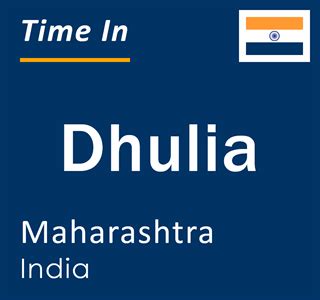 Current Local Time in Dhulia, Maharashtra, India