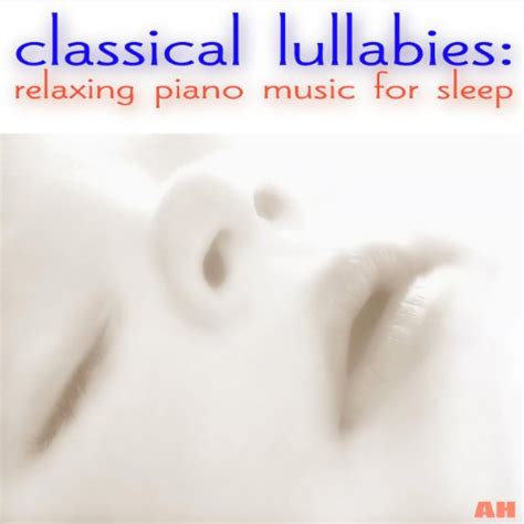 Play Classical Lullabies: Relaxing Piano Music for Sleep by Classical Lullabies on Amazon Music