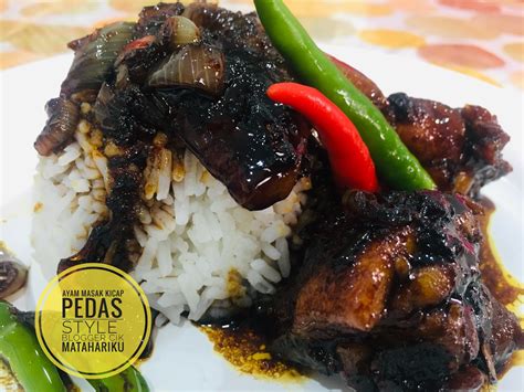 Cara Masak Ayam Kicap Pedas Original Yang Sedap Style Cik Matahariku