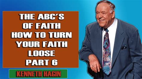 Kenneth E Hagin 2022 - The Abc's Of Faith How To Turn Your Faith Loose ...