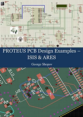 "PROTEUS PCB Design Examples - ISIS & ARES" eBook : Shopov, George : Amazon.in: Kindle Store