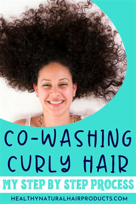 Co-Washing Curly Hair – Step By Step Process | Healthy Natural Hair Products