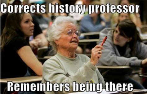 Senior Freshman Meme Story Of Old Woman College Student