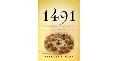 1491: New Revelations of the Americas Before Columbus by Charles C. Mann