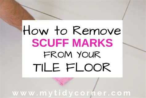 How to Get Scuff Marks off Tile Floors - Simple Tips that Work!