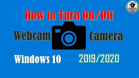 How To Turn On/Off Webcam Or Camera In Windows 10- 2019/2020 - YouTube