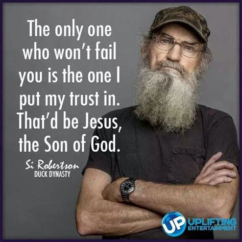 You got it Uncle Si! Great Quotes, Quotes To Live By, Funny Quotes, Inspirational Quotes ...