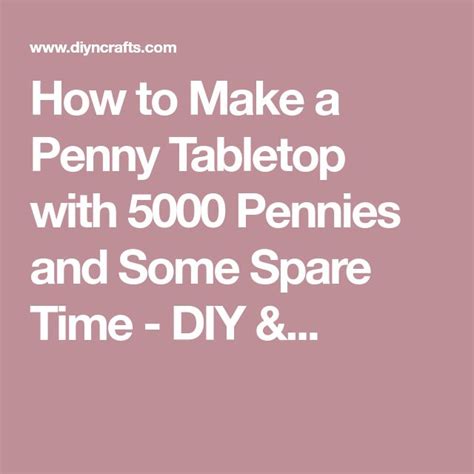 How to Make a Penny Tabletop with 5000 Pennies and Some Spare Time ...