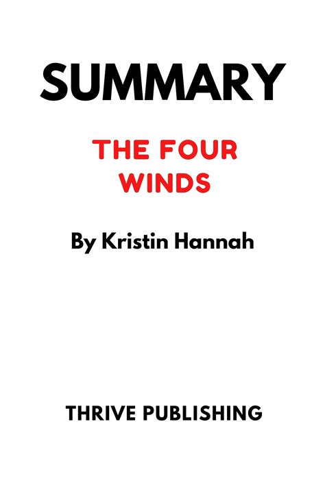 Summary Of The Four Winds by Kristin Hannah by Thrive Publishing | Goodreads