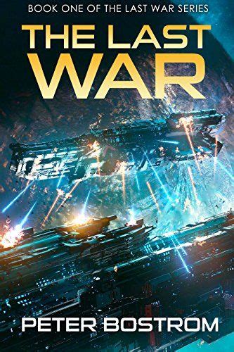 The Last War: Book 1 of The Last War Series by Peter Bostrom https://www.amazon.com/dp ...