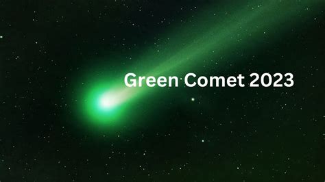 Green Comet 2023: A Celestial Spectacle - Its Released