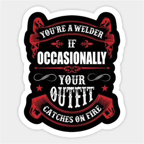 Funny Welder Quote - Welder - Sticker | TeePublic