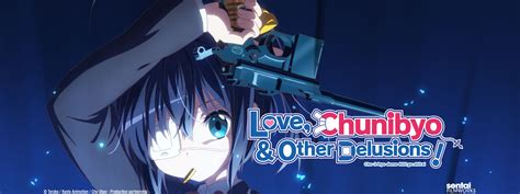 Love, Chunibyo & Other Delusions! | Sentai Filmworks