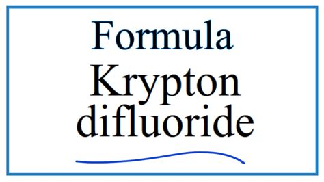 How to Write the Formula for Krypton difluoride - YouTube