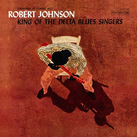 King Of The Delta Blues Singers - Album by Robert Johnson | Spotify