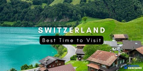 Best time to visit Switzerland in 2024- Traveldescribe