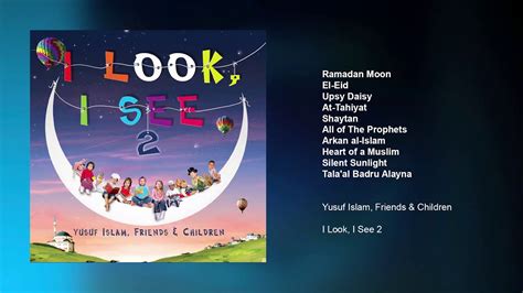 Yusuf Islam, Friends & Children - I Look, I See 2 (Full Album) - YouTube