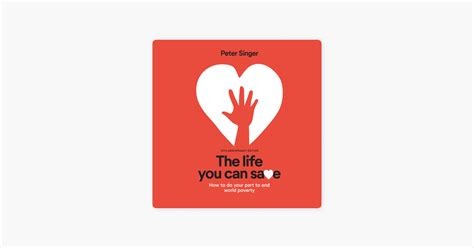 ‎The Life You Can Save by Peter Singer (Audiobook) on Apple Podcasts