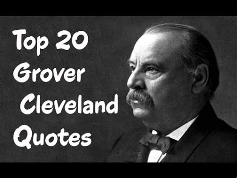 Top 20 Grover Cleveland Quotes - the 22nd and 24th President of the ...