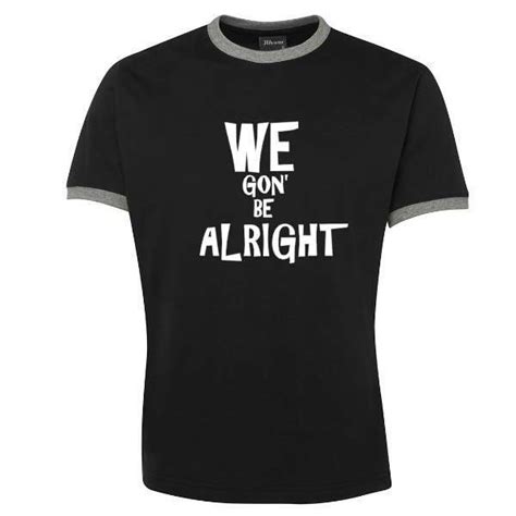 Kendrick Lamar 'We Gon Be Alright' T-Shirt by GLCcustomtees