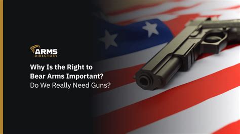 Why Is the Right to Bear Arms Important? Do We Really Need Guns? - Arms ...