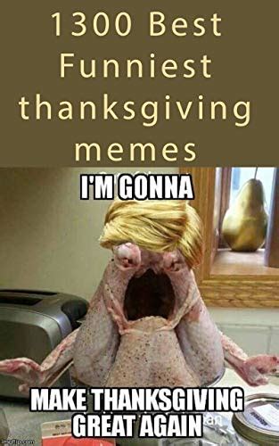 1300 Best Funniest thanksgiving memes : Funniest Memes on the internet ...