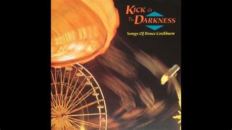 Various - Kick At The Darkness (Songs Of Bruce Cockburn) (Full ...