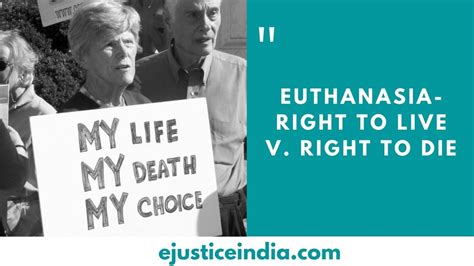 Euthanasia- Right to Live v. Right to Die - E-Justice India