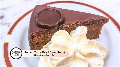 NATIONAL SACHER TORTE DAY - December 5 - National Day Calendar