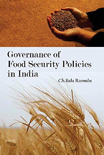 Governance of Food Security Policies in India [Hardcover] [Jan 01, 2016] Ch. Bala Ramulu - Ch ...