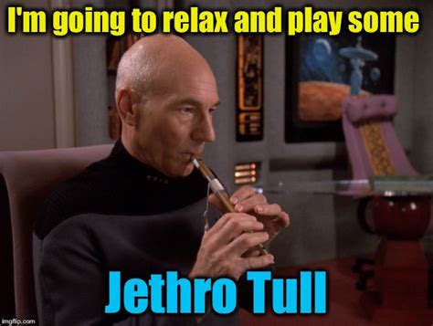 And you thought Captain Picard didn't know any cool tunes on his flute...... - Imgflip