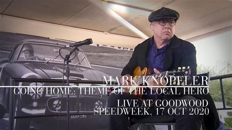 Mark Knopfler - Going Home: Theme Of The Local Hero (Live At Goodwood, SpeedWeek, 17th Oct 2020 ...