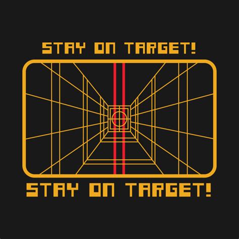 Stay on Target! - Star Wars - T-Shirt | TeePublic