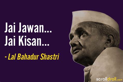 16 Lal Bahadur Shastri Quotes About Freedom, Patriotism & India