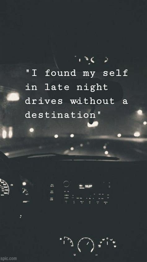 Pin on Quotes | Driving quotes, Late night quotes, Night quotes thoughts