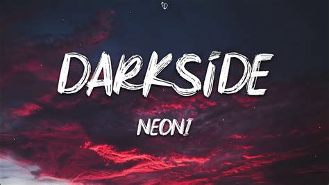 NEONI - Darkside (Lyrics) - YouTube