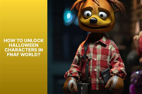 Unlock Halloween Characters In FNAF World: A Step-by-Step Guide