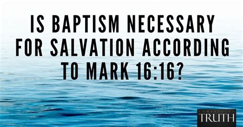 Is baptism necessary for salvation according to Mark 16:16?