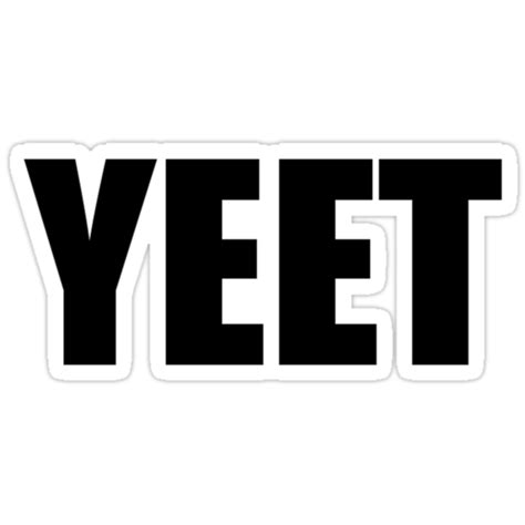 "Get Your YEET On" Stickers by FunBeliever | Redbubble