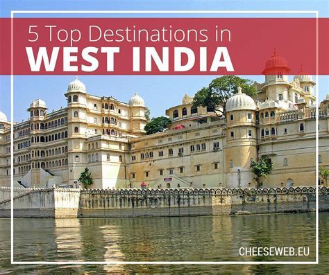 Top 5 Travel Destinations in West India | CheeseWeb