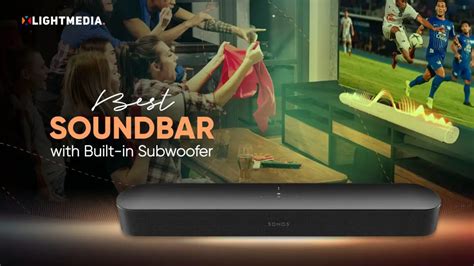 8 Best Soundbars with Built-in Subwoofer in 2023 - Xlightmedia