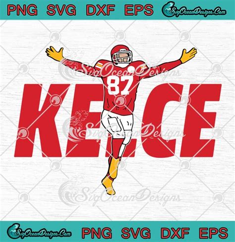 Travis Kelce Touchdown Celebration SVG - Kansas City Chiefs Football SVG PNG EPS DXF PDF, Cricut ...