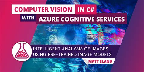 Computer Vision in C# using Azure Cognitive Services - Matt on ML.NET